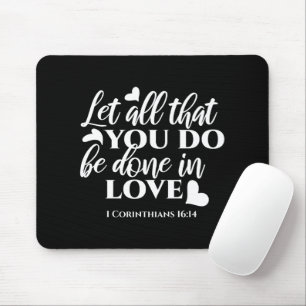 Black & White 1 Corinthians 16:14 Bible Verse Mouse Mat