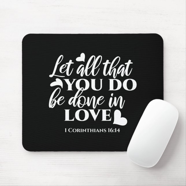 Black & White 1 Corinthians 16:14 Bible Verse Mouse Mat (With Mouse)