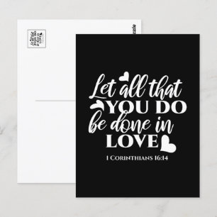Black & White 1 Corinthians 16:14 Bible Verse Postcard