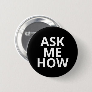 Black & White Ask Me How Business Button
