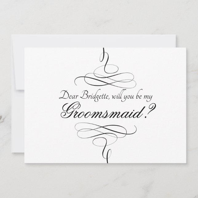 Black White Calligraphy Will You Be My Groomsmaid Invitation (Front)