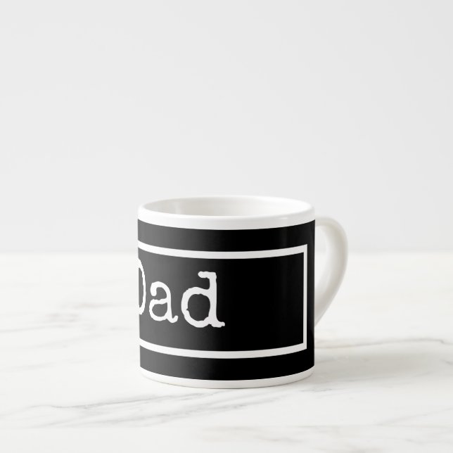 Black & White 'Dad' Simple Minimalist Fathers Day  Espresso Cup (Front Right)