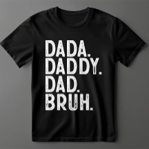 black white DADA DADDY DAD BRUH FATHER'S DAY