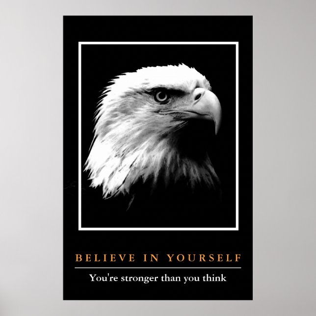Black White Eagle Motivational Believe in Yourself Poster (Front)