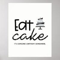 black white Eat Cake It's someone's birthday