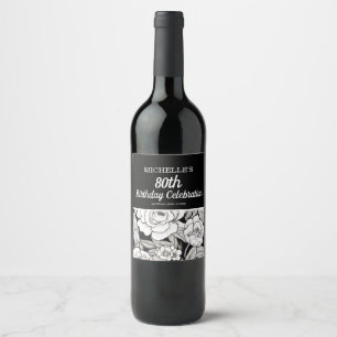 Black White Flowers 80th Birthday Wine Label