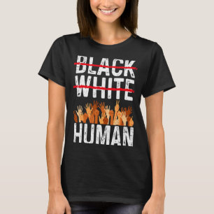 Black White Human Equality Appare Black History Mo T-Shirt