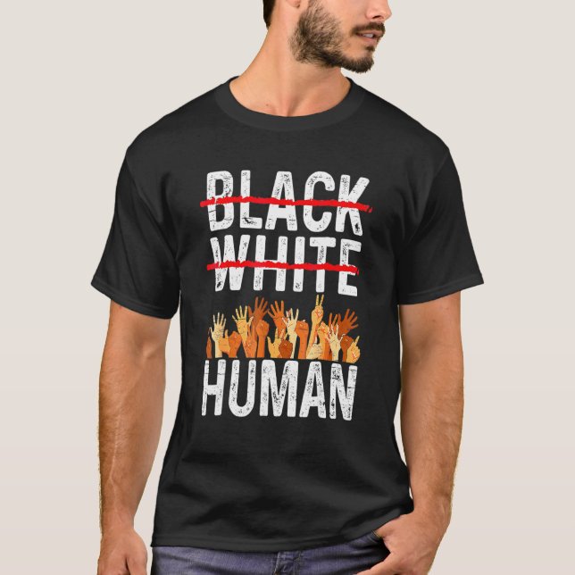 Black White Human Equality Appare Black History Mo T-Shirt (Front)