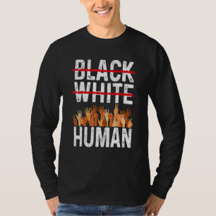 Black White Human Equality Appare Black History Mo T-Shirt