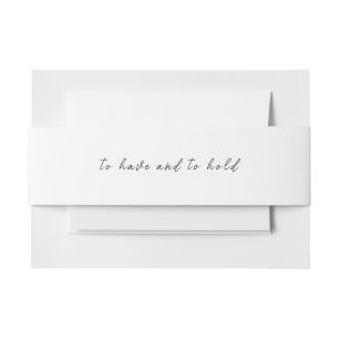 Black White Minimal Script "to have and to hold" Invitation Belly Band