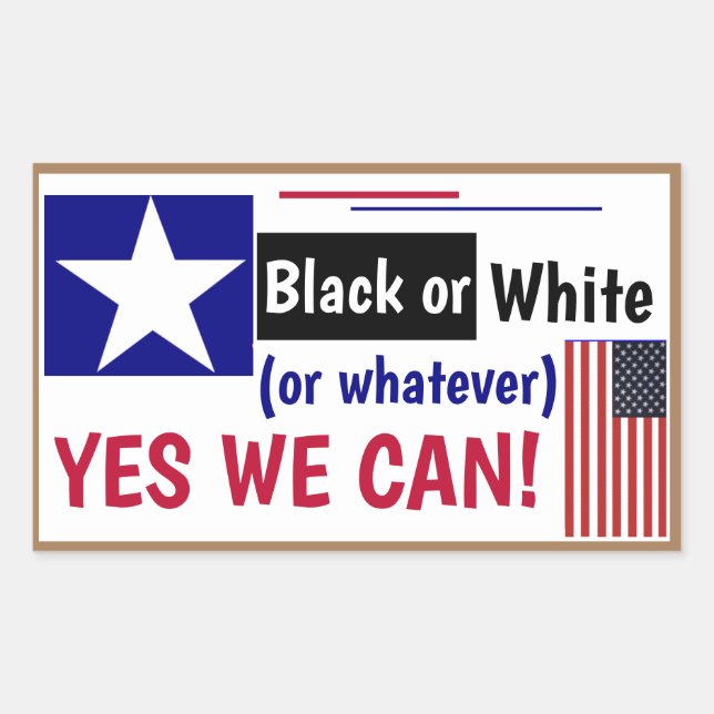 Black White or Whatever Yes we can!   Rectangular  Sticker (Front)