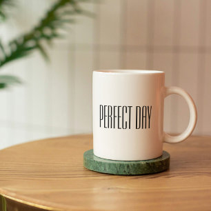 Black White Perfect Day Quote Mug
