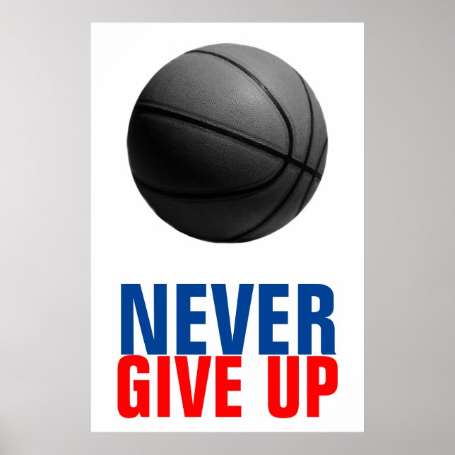 Black White Red Blue Never Give Up Basketball Poster (Front)