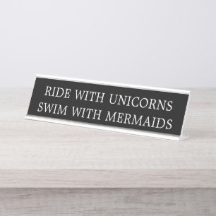 Black & White Ride with Unicorns Swim with Mermaid Desk Name Plate