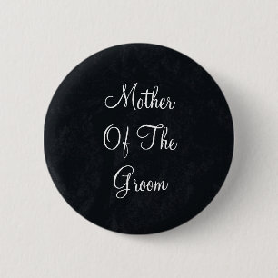 Black & White Text Mother of Groom 6 Cm Round Badge