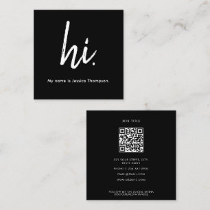 Black & White Trendy Stylish Hello Hi QR Code Square Business Card