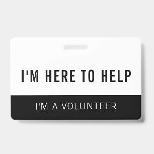 Black & White Volunteer Here To Help Badge ID Badge