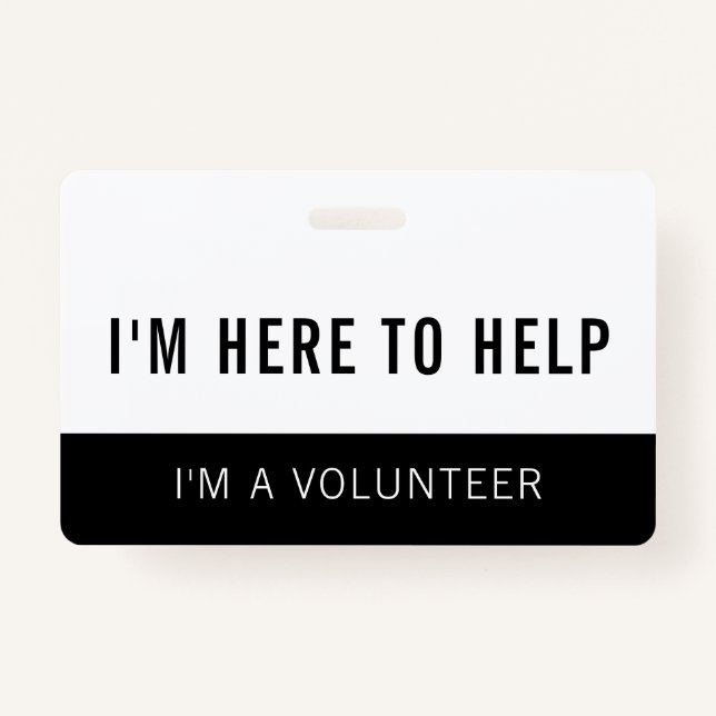 Black & White Volunteer Here To Help Badge ID Badge (Front)