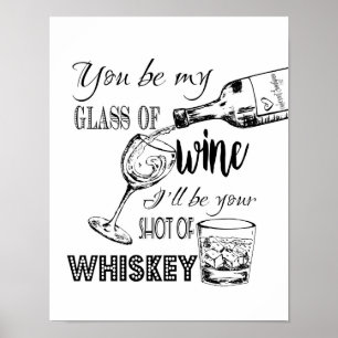 Black & White You be my glass of wine Print