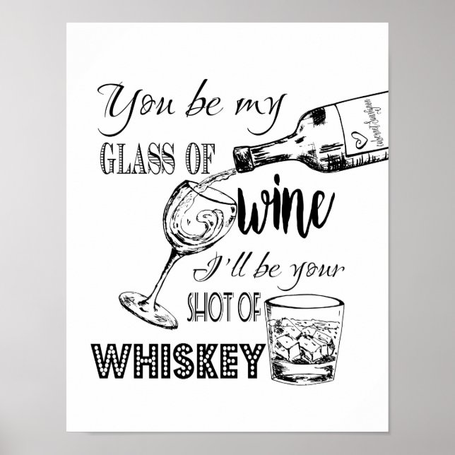 Black & White You be my glass of wine Print (Front)
