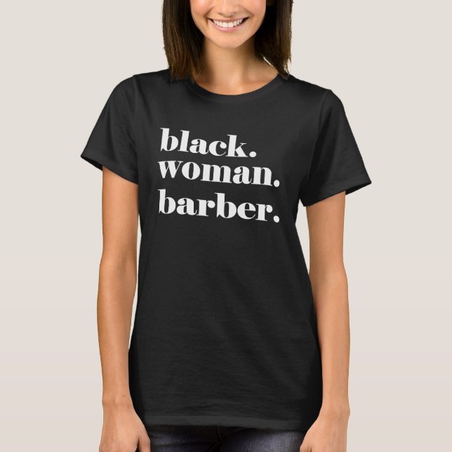Black Woman Barber African American Woman Barbersh T-Shirt (Front)