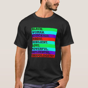 Black Woman Educated Magic Resilient Love Powerful T-Shirt