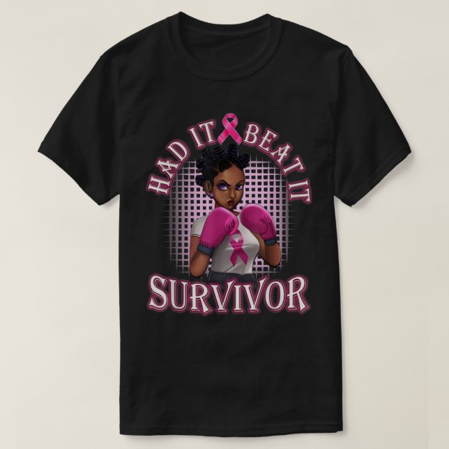 Black Woman Had It Beat It Survivor Breast cancer  T-Shirt (Design Front)