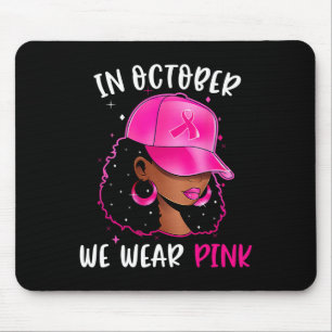 Black Woman In October We Wear Pink Breast Cancer Mouse Mat