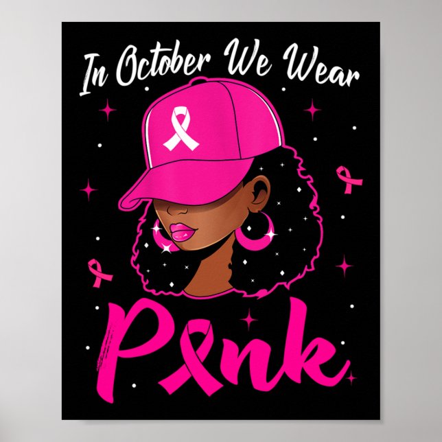 Black Woman In October We Wear Pink Breast Cancer  Poster (Front)