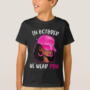 Black Woman In October We Wear Pink Breast Cancer T-Shirt