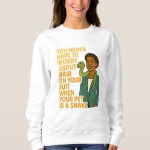 Black Woman & Pet Snake – No Suit Hair Funny Quote Sweatshirt
