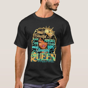 Black Woman Queen Melanin Women Sista Girly Girl B T-Shirt