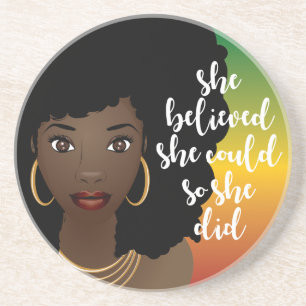 Black Woman, She Believed She Could, So She Did Coaster
