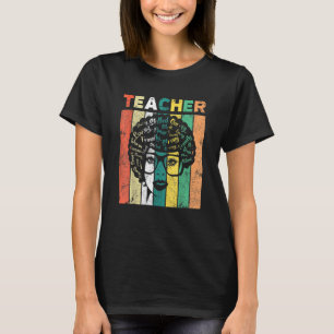 Black Woman Teacher Afro Retro Black History Month T-Shirt