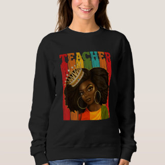 Black Woman Teacher Afro Retro Matching Black Hist Sweatshirt