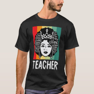 Black Woman Teacher Black History Queen Melanin Af T-Shirt