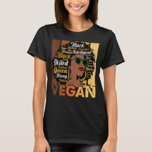 Black Woman Vegans Afro Melanin Cool Black History T-Shirt
