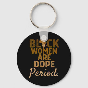 Black Women Are Drug History Month African America Key Ring