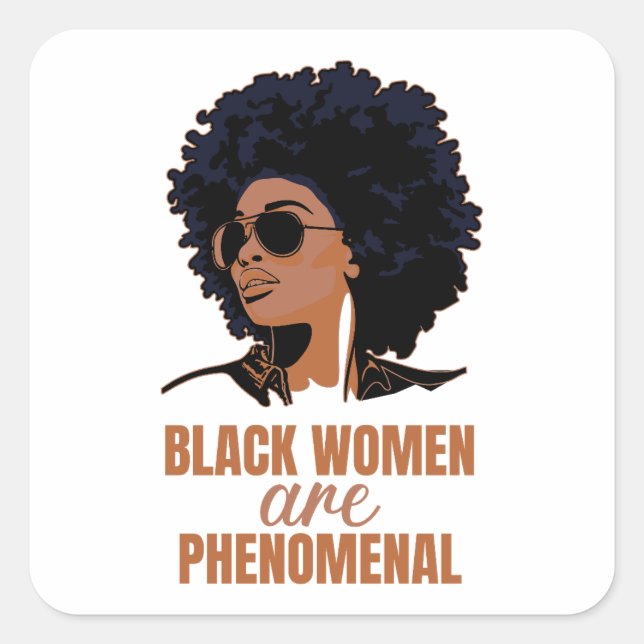 Black Women Are Phenomenal Square Sticker (Front)