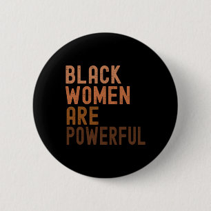 Black Women Are Powerful Black History Month Women 6 Cm Round Badge