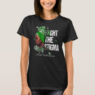Black Women Fight The Stigma Mental Health Awarene T-Shirt