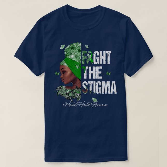 Black Women Fight The Stigma Mental Health Awarene T-Shirt (Design Front)
