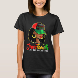 Black Women Freedom 1865 Juneteenth Like My Ancest T-Shirt