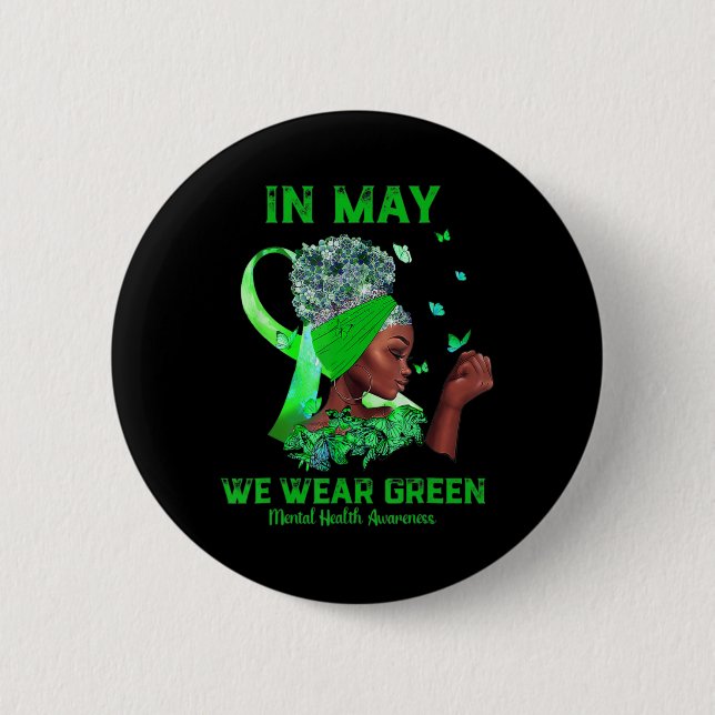 Black Women In May We Wear Green Mental Health Awa 6 Cm Round Badge (Front)
