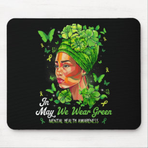 Black Women In May We Wear Green Mental Health Awa Mouse Mat