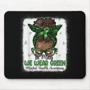 Black Women In May We Wear Green Mental Health Awa Mouse Mat
