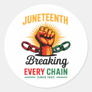 Black Women Juneteenth Shirt Breaking Every Chain Classic Round Sticker