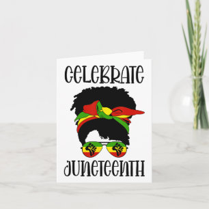 Black Women Messy Bun Juneteenth Celebrate  Card