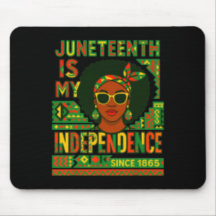 Black Women Shirt Juneteenth Is My Independence Si Mouse Mat