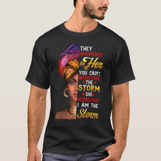 Black Women They Whispered To Her You Can t Withst T-Shirt